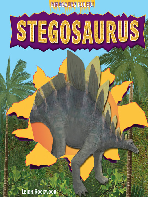 Title details for Stegosaurus by Leigh Rockwood - Available